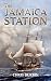 The Jamaica Station: The Third Carlisle & Holbrooke Naval Adventure (Carlisle & Holbrooke Naval Adventures Book 3)