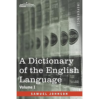 A Dictionary of the English Language, Volume I (in two volumes)