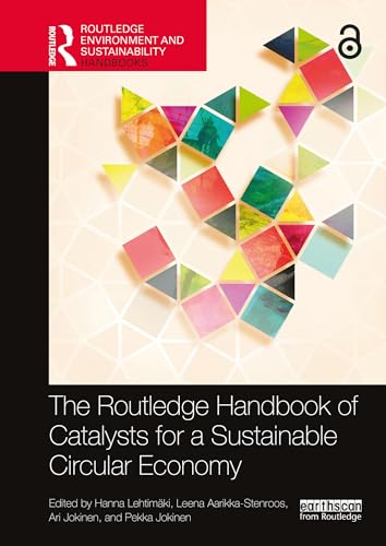 The Routledge Handbook of Catalysts for a Sustainable Circular Economy (Routledge Environment and Sustainability Handbooks) (English Edition)
