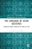 The Language of Asian Gestures (Routledge Studies in East Asian Translation)
