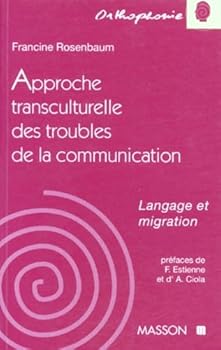 Paperback Approche transculturelle des troubles de la communication: Langage et migration [French] Book