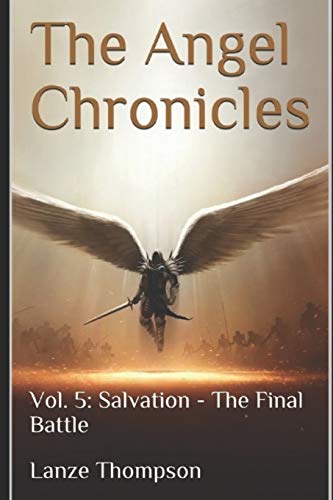 The Angel Chronicles 2nd Edition: Volume 5: Salvation, The Final Battle