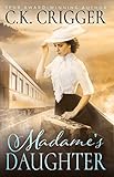 Madame's Daughter: A Historical Western Novel