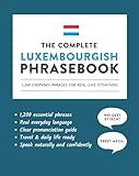 The Complete Luxembourgish Phrasebook: 1,200 Everyday Phrases for Real-Life Situations, Core Vocabulary for Daily Communication, A Practical Speaking Guide (Learn Luxembourgish)