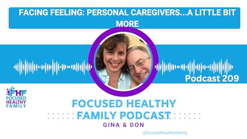 #209 Facing Feeling Part 2: Personal Caregivers...More