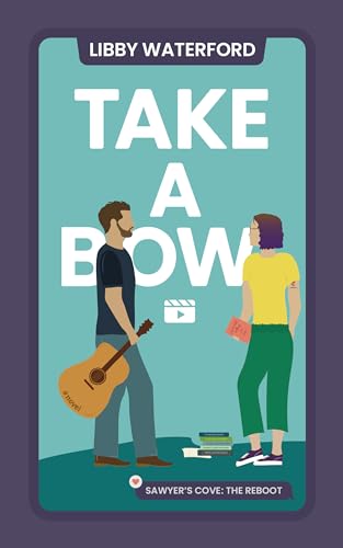 Take a Bow (Sawyer's Cove: The Reboot Book 2)