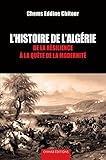 L'Histoire de l'Algérie: De la résilience à la quête de la modernité