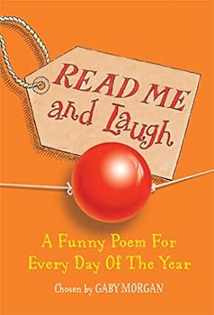 Read Me and Laugh: A Funny Poem for Every Day of the Year Chosen by