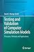 Testing and Validation of Computer Simulation Models: Principles, Methods and Applications (Simulation Foundations, Methods and Applications)