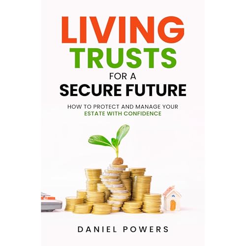 LIVING TRUSTS FOR A SECURE FUTURE Audiobook By Daniel Powers cover art