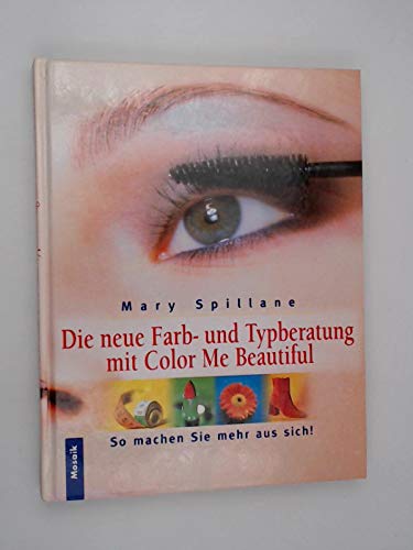 Das neue Color-me-beautiful: Farbe - Stil - Typ. Mut zur Veränderung Das neue Color-me-beautiful: Farbe - Stil - Typ. Mut zur Veränderung