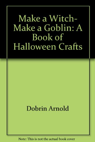 Make a witch, make a goblin: A book of Hallowee... 0590074504 Book Cover