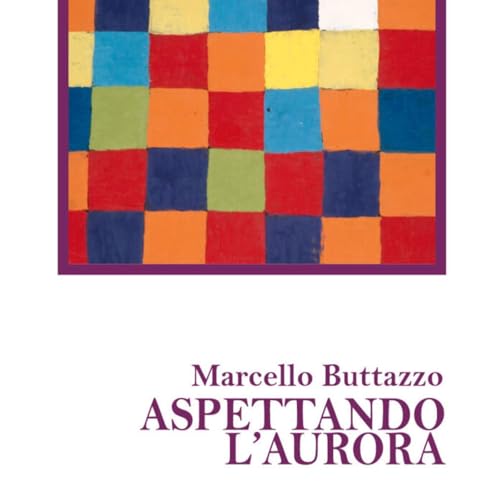 『Marcello Buttazzo e Aspettando l’aurora: la poesia come spazio di attesa, speranza e resistenza』のカバーアート