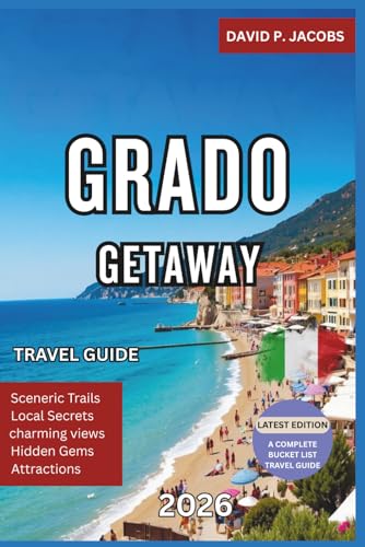 Grado Getaway 2026: Offbeat Travel Guide: Islands, Lagoons & Northern Coastal Calm
