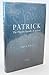 Patrick, the Pilgrim Apostle of Ireland: St. Patrick's Confession & Epistola (English, Latin and Latin Edition)