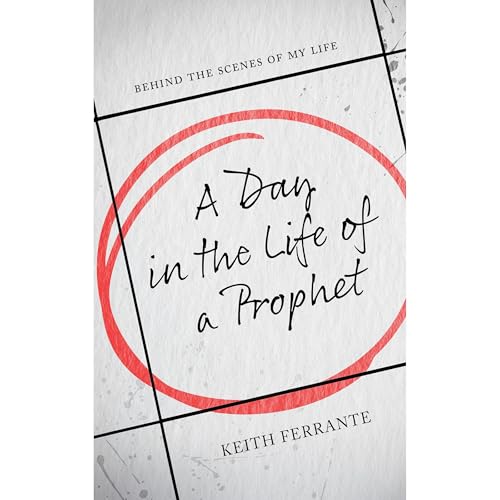 A Day in the Life of a Prophet -- Keith Ferrante episode artwork