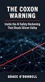The Coxon Warning: Inside the AI Safety Reckoning That Shook Silicon Valley