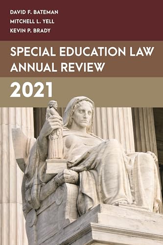 Special Education Law Annual Review 2021 (Special Education Law, Policy, and Practice)