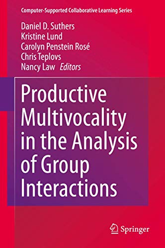 Productive Multivocality in the Analysis of Group Interactions (Computer-Supported Collaborative Learning Series, 15)