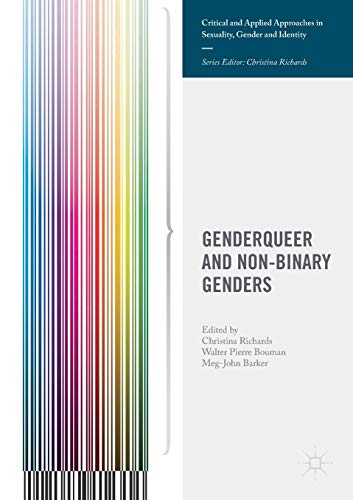 Genderqueer and Non-Binary Genders (Critical and Applied Approaches in Sexuality, Gender and Identity)