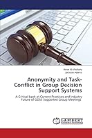 Anonymity and Task-Conflict in Group Decision Support Systems 3659660884 Book Cover