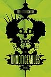 The Unnoticeables: A Novel (The Vicious Circuit)