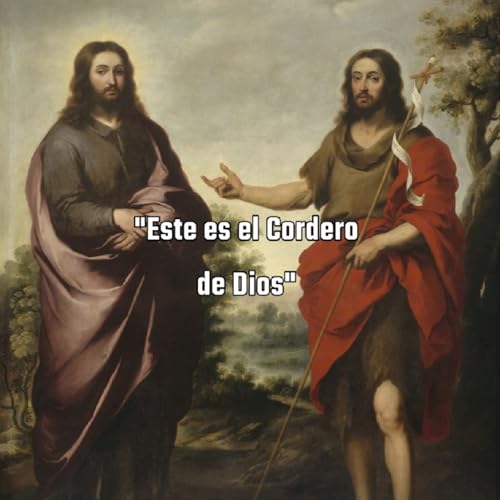 Cordero es simbolog&iacute;a de sacrificio, entrega, inocencia y liberaci&oacute;n. Episodio 20 - El podcast de Fray. Sa&uacute;l Benavides