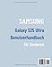 Samsung Galaxy S25 Ultra Benutzerhandbuch für Senioren: Tägliche Hilfe für Kontakte, Fotos, Akku und Speicher
