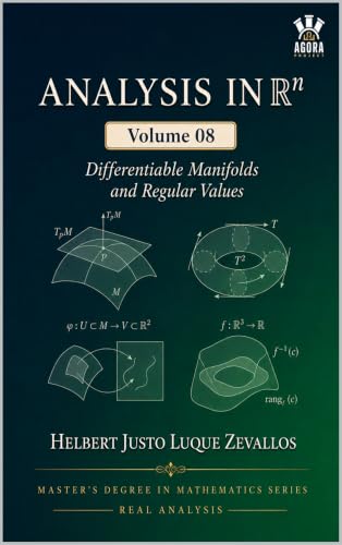 Analysis in Rn Volume 08: Differentiable Manifolds and Regular Values (Graduate Mathematics Book 17)