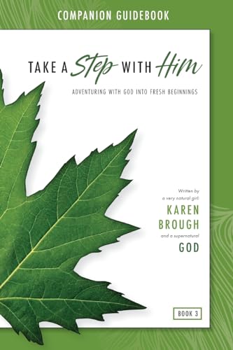 Take a Step with Him Companion Guidebook: Adventuring with God into Fresh Beginnings (Be Held By Him)