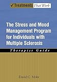 The Stress and Mood Management Program for Individuals With Multiple Sclerosis: Therapist Guide...