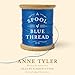 A Spool of Blue Thread: A Novel