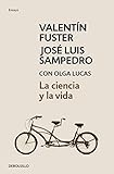  La ciencia y la vida by Jose Luis Sampedro;Valentin Fuster(2012-11-11)