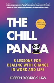 Paperback The Chill Panda: Dealing with Change in Work and Life: 8 lessons for overcoming fear, stress, and insecurity during unexpected times Book