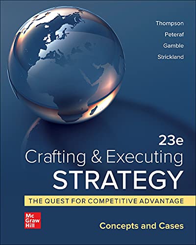 Crafting & Executing Strategy: The Quest for Competitive Advantage: Concepts and Cases