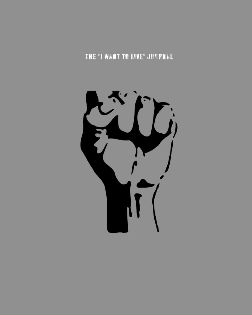 The "I want to live" journal: 12 step workbook