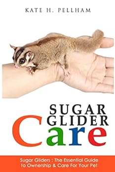 Paperback Sugar Gliders: The Essential Guide to Ownership & Care for Your Pet Book