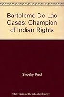 Bartolome De Las Casas: Champion of Indian Rights 1878668129 Book Cover