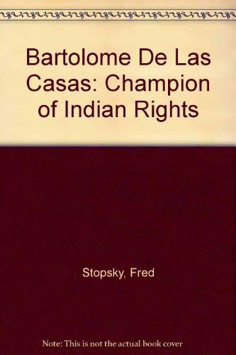 Bartolome De Las Casas: Champion of Indian Rights 1878668129 Book Cover