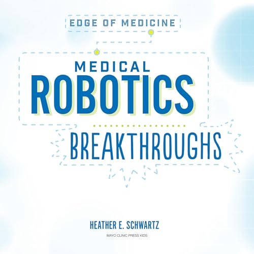 Medical Robotics Breakthroughs by Heather E. Schwartz episode artwork