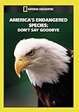 America's Endangered Species: Don't Say Goodbye