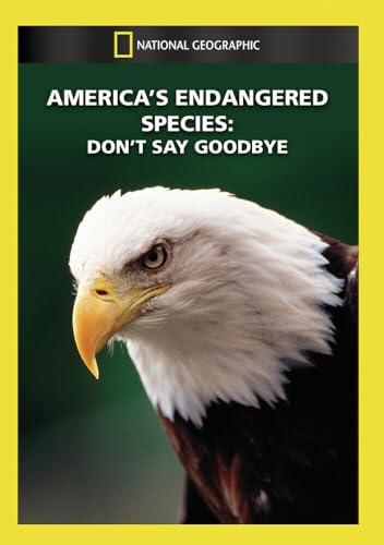 National Geographic: America'S Endangered Species - Don'T Say Goodbye