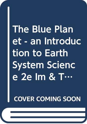The Blue Planet - an Introduction to Earth System Science 2e Im & TB