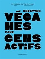 Recettes véganes pour gens actifs 2924965381 Book Cover
