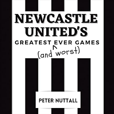 Newcastle United's Greatest Ever Games