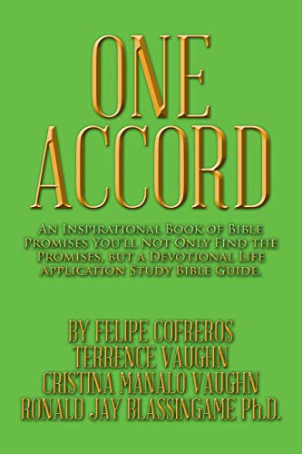 One Accord: An Inspirational Book of Bible Promises You'll Not Only Find the Promises, but a Devotional Life Application Study Bible Guide.