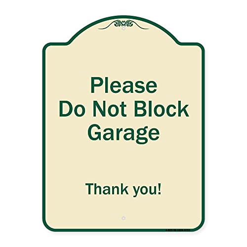 SignMission Designer Series Sign - Please Do Not Block Garage, Thank You | Tan & Green 18" x 24" Heavy-Gauge Aluminum Architectural Sign | Protect Your Business & Municipality | Made in The USA