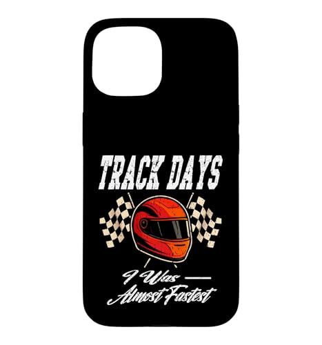 TRACK DAYS I WAS ALMOST FASTEST Proud Racing Driver ���b�v�^�C�� �X�}�z�P�[�X iPhone 15 �p