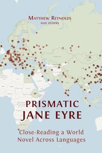 Prismatic Jane Eyre: Close-Reading a World Novel Across Languages