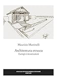 Architettura etrusca. Esempi e ricostruzioni